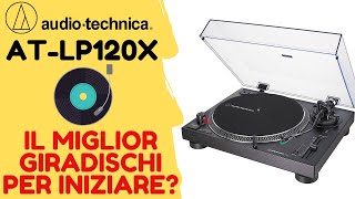 IL MIGLIOR GIRADISCHI ECONOMICO ● AudioTechnica ATLP120X [upl. by Eilsil]