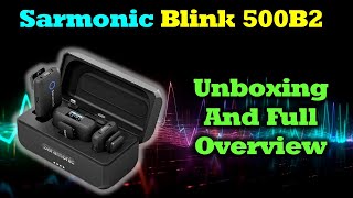 Sarmonic Blink 500 B2  Unboxing and Overview [upl. by Drisko788]