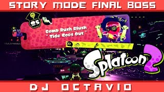 Splatoon 2 Final Boss  DJ Octavio Bomb Rush Blush Tide Goes Out [upl. by Faustus]