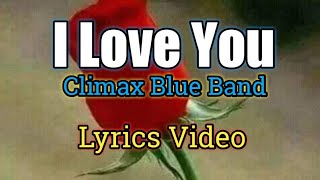 I Love You  Climax Blues Band Lyrics Video [upl. by Wehttam]