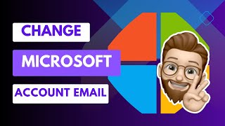 Easily Change the Email Address of Your Microsoft Account  StepbyStep Guide [upl. by Orfinger]