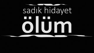 quotÖLÜMquot Sadık HİDAYET sesli deneme Akın ALTAN ölüm sadıkhidayet akınaltan denemeler deneme [upl. by Shara292]