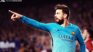 Gerard Piqué ● Overall 2017 ● Defensive Skills Passes Dribbles amp Goals [upl. by Poree]