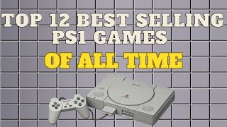 Top 12 BestSelling PlayStation 1 Games Ever [upl. by Tnilc]