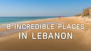 Top 8 INCREDIBLE places in Lebanon [upl. by Mommy]