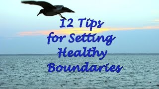 12 Tips for Setting Healthy Boundaries [upl. by Ayiram]