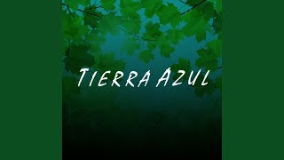 Tierra Azul [upl. by Cyn]