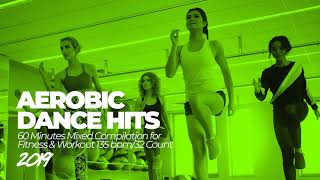 Aerobic Dance Hits 2019 60 Minutes Mixed Compilation for Fitness amp Workout 135 bpm32 Count [upl. by Paucker]