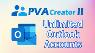 PVACreator Ⅱ Outlook Newest Tutorial  Auto Create Unlimited OutlookMicrosoftHotmail Accounts [upl. by Mort]