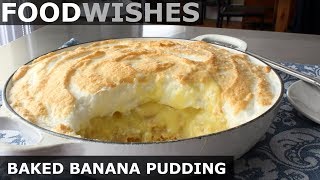 Baked Banana Pudding  Food Wishes [upl. by Selym]