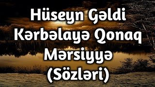 Hüseyn Gəldi Kərbəlaya Qonaq Sözləri [upl. by Natalina]