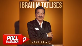 İbrahim Tatlıses  Yaylalar  Remix    Official Audio [upl. by Munroe291]