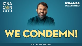 We Condemn  Dr Yasir Qadhi [upl. by Zarla]