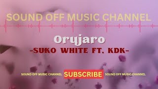 Orujaro  Suko White amp KDK [upl. by Lindo]