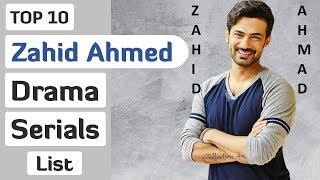 Top 10 Zahid Ahmed Dramas List  Zahid Ahmed Drama  High Rated Dramas [upl. by Festus]