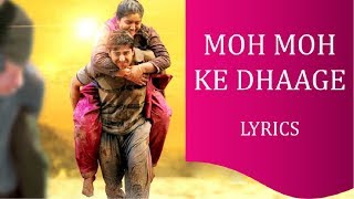 Moh Moh Ke Dhaage  Lyrical Song  Monali Thakur [upl. by Nnayrb]