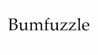 How to Pronounce Bumfuzzle [upl. by Ez]