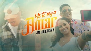 Jay Lugo X KenY  quotYo Te Voy A Amarquot Video Oficial [upl. by Eyoj]