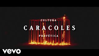 Cultura Profética  Caracoles [upl. by Llecram]