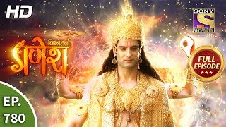 Vighnaharta Ganesh  Ep 780  Full Episode  3rd December 2020 [upl. by Laughry]