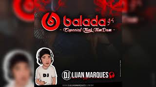 Balada G4 Especial Funk TumDum  Dj Luan Marques [upl. by Bruns]