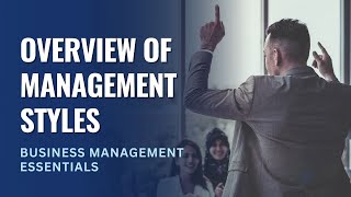 Overview of Management Styles [upl. by Vizza]