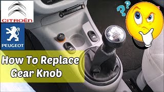 How to Remove Gear Knob on Citroen C3Peugeot [upl. by Cherlyn]