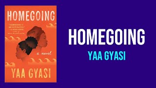 Homegoing by Yaa Gyasi  Summary and Analysis [upl. by Lek]