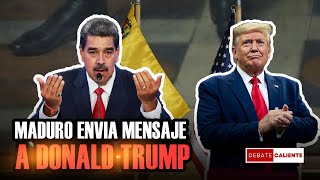 MADURO ENVIA MENSAJE A DONALD TRUMP  DEBATE CALIENTE [upl. by Pallaton]