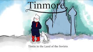 Tinmore Episode 1Tintin in the Land of the Soviets [upl. by Enaelem]