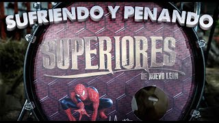 Sufriendo y Penando  Superiores de Nuevo Leon [upl. by Anivahs]