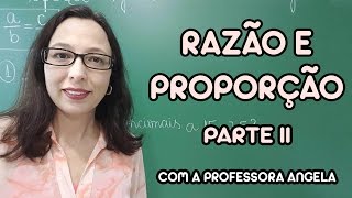 Razão e Proporção parte II  Professora Angela [upl. by Anurb276]