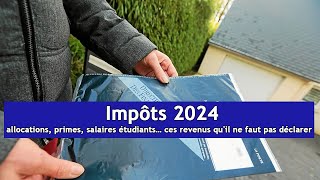 Impôts 2024  allocations primes salaires étudiants… ces revenus quil ne faut pas déclarer  DRM [upl. by Notnek65]