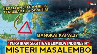 MISTERI PERAIRAN MASALEMBO  SEGITIGA BERMUDA INDONESIA [upl. by Higgins903]