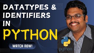 DATATYPES  VARIABLES amp IDENTIFIERS  PYTHON PROGRAMMING [upl. by Ary34]