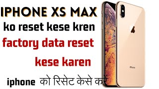 iphone xs max ko reset kese karen \\ iphone ko reset krna sikhe [upl. by Asamot]