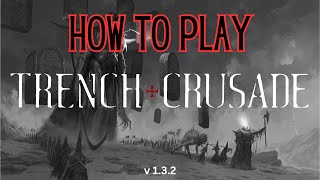 How to Play Trench Crusade v 132  Guide and Demonstration [upl. by Smoht]