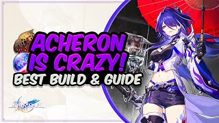 COMPLETE ACHERON GUIDE Best Acheron Build  Relics Light Cones amp Teams  Honkai Star Rail [upl. by Annasor717]