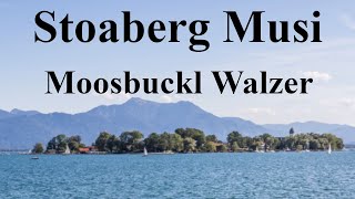 Stoaberg Musi quotMoosbuckl Walzerquot [upl. by Ziom]