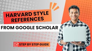 StepbyStep Guide Picking Harvard Style References from Google Scholar [upl. by Si]