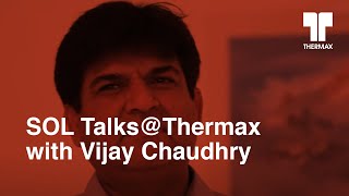 SOL Talks  Thermax with Vijay Chaudhry [upl. by Inej69]