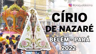 CÃRIO DE NOSSA SENHORA DE NAZARÃ‰ 2022  BELÃ‰M DO PARÃ 2022  A MAIOR FESTA DE FÃ‰ DO BRASIL [upl. by Cybill]