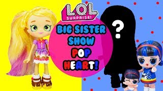 LOL SURPRISE Big Sister Show DIY Pop Heart Big Sister Makeover [upl. by Croom]