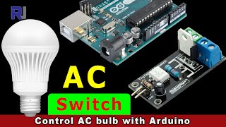 RobotDyn Control AC load or AC bulb with Arduino AC Switch [upl. by Aharon]