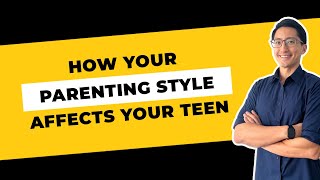 4 Parenting Styles and Their Effect on Teens Parents of Teens NEED to Know This [upl. by Icken508]