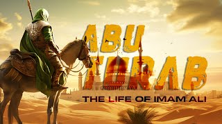 Abu Turab The Life of Imam Ali AS  Full Documentary [upl. by Chong]