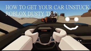 ROBLOX A DUSTY TRIP How to get your car unstuck van [upl. by Ez]