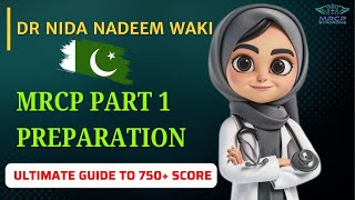 quot MRCP PART 1 PREPARATION ULTIMATE GUIDE TO 750 SCORE quot  Dr Nida Nadeem Waki Pakistan [upl. by Anitnelav]