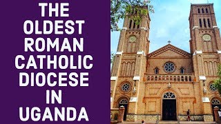 Why You Need To Visit The Oldest Roman Catholic Diocese In Uganda [upl. by Namajneb560]