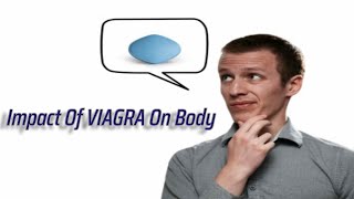 Viagra Unveiled The Bodys Reaction [upl. by Ycnan]